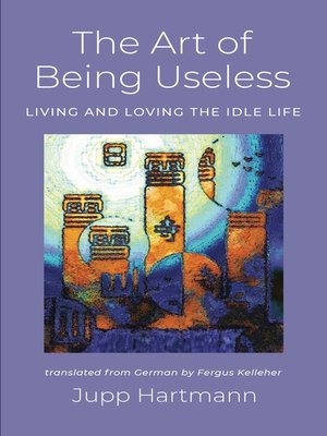 cover image of The Art of Being Useless
